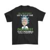 rick and morty no youre right lets do it the dumbest way possible shirts - Rick And Morty Merch